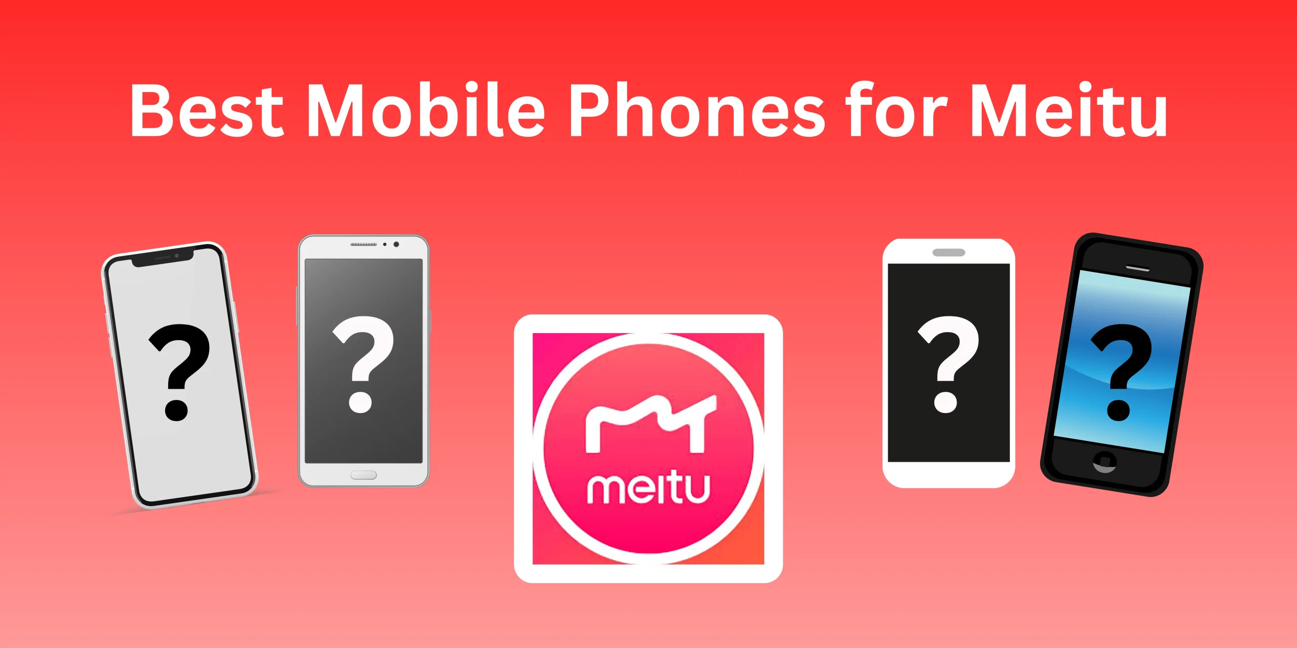 Best Mobile Phones for Meitu image